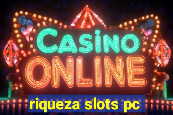 riqueza slots pc